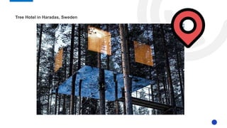 Tree Hotel in Haradas, Sweden
 