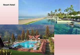 Resort Hotel
 