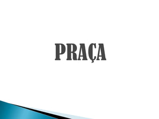 PRAÇA