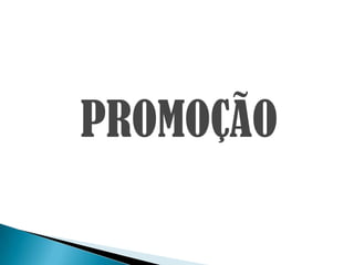 PROMOÇÃO