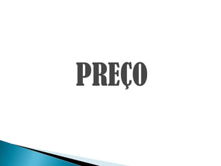 PREÇO