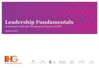 1
Leadership Fundamentals
Accelerated Leadership Development Program (ALDP)
August 2007
 