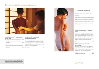 2322
„Haut-Durstlöscher“ – Körperpackung
im Soft Pack
Im warmen Wasserbett schwerelos entspannen!
1.	 Algenpackung – anregend und aktivierend
	 ca. 20 Min.	 31 €
oder
2.	 nährende Nachtkerzenpackung mit Peeling
	 ca. 50 Min.	 60 €
„Inspirierende Verwandlung“ –
Kopfhautbehandlung
Der Kopf und die Kopfhaut werden zunächst
sanft gepeelt, wohltuend bis in den Schulter-
Nacken Bereich massiert und mit einer Packung
gepflegt. Inspirierende Verwandlung für Frische,
Vitalität und Gedankenfreiheit!
ca. 50 Min.	 68 €
Tief wirkende Körperbehandlungen
… für meine Silhouette
ÄGYPTOS – den Körper mit Wohlbefinden
umwickeln
Body-Forming in höchster Effektivität! Eine sorg-
same Umwicklung des Körpers mit Baumwoll-
wickeln und Vitalerde sowie Salz aus dem Toten
Meer, um verschiedene Körper- und Hautthe-
men individuell anzusprechen.
„Aktive Kurvendynamik“ – Ägyptos­
wickel
Problemzonen oder auch müde Sportlerbeine
werden mit in Heilerde, Mineralien und Meer-
salzen getränkten Bandagen umwickelt. Damit
werden Entgiftung, Straffungsprozesse, neue
Vitalität und Spannkraft aktiviert. Aktive Kurven-
dynamik – deutlich sichtbar und spürbar!
ca. 110 Min.	 125 €
„Präzise Spannung“ – Cellulite­-
be­handlung
Anregende, aktivierende und lösende Behand-
lungstechniken sowie Wirkstoffe straffen und
mindern Hautunebenheiten ganz gezielt. Präzi-
se Spannung – die unter die Haut geht!
ca. 50 Min.	 65 €
ca. 80 Min. (mit Ultraschall)	 88 €
Unsere Empfehlung für Sie: Die Algenpackung
gemeinsam mit der Cellulitebehandlung ist eine
starke Verbindung für kontourstarke Formen!
 