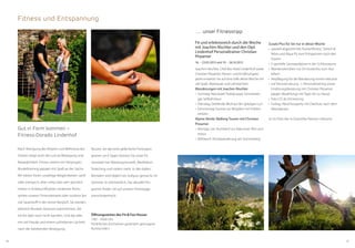 3736
Fitness und Entspannung
Nutzen Sie das breit gefächerte Fitnesspro-
gramm: an 6 Tagen betreut Sie unser Fit-
nessteam bei Wassergymnastik, Meditation,
Stretching und vielem mehr. In den kalten
Monaten wird täglich ein Aufguss gemacht, im
Sommer 3x wöchentlich. Das aktuelle Pro-
gramm finden Sie auf unserer Homepage
www.lindenhof.it
Öffnungszeiten des Fit & Fun House:
7:00 - 19:00 Uhr.
Pünktliches Erscheinen garantiert gelungene
Kursstunden.
Gut in Form kommen –
Fitness-Dorado Lindenhof
Nach Reinigung des Körpers und Befreiung des
Geistes steigt auch die Lust an Bewegung und
Beweglichkeit. Fitness vereint mit Vergnügen,
Muskeltraining gepaart mit Spaß an der Sache.
Wir bieten Ihnen unzählige Möglichkeiten: sanft
oder energisch, eher ruhig oder sehr sportlich.
Indoor in lichtdurchfluteter moderner Atmo-
sphäre unseres Fitnesstempels oder outdoor bei
viel Sauerstoff in der reinen Bergluft. Sie werden
plötzlich Muskeln bewusst wahrnehmen, die
Sie bis dato noch nicht kannten. Und das alles
mit viel Freude und einem zufriedenen Lächeln
nach der belebenden Bewegung.
… unser Fitnesstipp
Fit und erlebnisreich durch die Woche
mit Joachim Nischler und den Dipl.
Lindenhof Personaltrainer Christian
Pirpamer
16. – 23.03.2013 und 19. – 26.10.2013
Joachim Nischler, Chef des Hotel Lindenhof sowie
Christian Pirpamer, Fitness- und Ernährungsex-
perte erwarten Sie auf eine tolle aktive Woche mit
viel Spaß, Abenteuer und Lehrreichem.
Wanderungen mit Joachim Nischler
•	 Sonntag: Naturpark Texelgruppe Sonnenber-
ger Seilbahntour
•	 Dienstag: Dreiländer Blick auf der Spitzigen Lun
•	 Donnerstag: Kurzras zur Berglalm mit Hütten-
einkehr
Alpine Nordic Walking Touren mit Christian
Pirpamer
•	 Montag: von Aschbach zur Naturnser Alm und
retour
•	 Mittwoch: Rundwanderung am Sonnenberg
Zusatz Plus für Sie nur in dieser Woche
•	 speziell abgestimmte Rückenfitness, Stretch &
Relax und Aqua Fit zum Entspannen nach den
Touren
•	 5 spezielle Saunaaufgüsse in der Schlosssauna
•	 Wanderutensilien vor Ort kostenlos zum Aus-
leihen
•	 Verpflegung für die Wanderung immer inklusive
•	 auf Vorreservierung -> Personaltraining sowie
Ernährungsberatung mit Christian Pirpamer
(gegen Bezahlung) mit Tipps für zu Hause
•	 Foto CD als Erinnerung
•	 Freitag: Abschlussparty mit Diashow nach dem
Abendessen
Ist im Preis der ¾-DolceVita-Pension inklusive
 