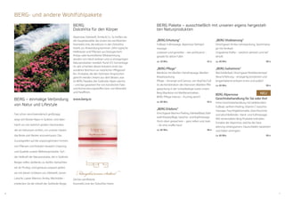 76
BERG- und andere Wohlfühlpakete
Fast schon verschwenderisch großzügig
zeigt sich Mutter Natur in Südtirol. Und über-
häuft uns mit wahrlich großen Geschenken,
die wir behutsam sichten, um unseren Gästen
das Beste vom Besten anzuvertrauen. Das
Zurückgreifen auf die ursprünglichsten Formen
von Pflanzen und Kräutern bewahrt Ursprung
und Qualität unserer Wellnessprodukte. Sich
der Heilkraft der Naturprodukte, die in Südtirols
Bergen reifen, bedienen zu dürfen, betrachten
wir als Privileg. Und genauso sorgsam gehen
wir mit diesen Schätzen um. Edelweiß, Sarner
Latsche, Laaser Marmor, Arnika, Wacholder –
entdecken Sie die Urkraft der Südtiroler Berge.
„BERG Erholung“
Fußbad, Fußmassage, Alpenrose Stempel­
massage
Loslassen und genießen – wie wohltuend –
gerade für aktive Füße!
ca. 50 Min.	 65 €
„BERG Pflege“
Maniküre mit Marillen Handmassage, Marillen
Körperpackung
Pflege – Vorsorge und Genuss, von Kopf bis Fuß
ist die Kombination der intensiven Marillen-Pfle-
gepackung in der Schwebeliege sowie unsere
Berg-Maniküre mit Marillenextrakten.
Berg-Pflege intensiv – fruchtig weich!
ca. 80 Min.	 84 €
„BERG Erlebnis“
Vinschgauer Marmor Peeling, Edelweißbad, Edel-
weiß Körperpflege, Gesichts- und Kopfmassage
Hoch oben gewachsen – ganz selten und stark
– für eine straffe Haut!
ca. 80 Min.	 88 €
BERG:
DolceVita für den Körper
Alpenrose, Edelweiß, Arnika & Co. So heißen sie,
die Hauptdarsteller der ersten bio-zertifizierten
Kosmetik-Linie, die exklusiv in den DolceVita
Hotels zur Anwendung kommen. Zehn typische
Heilkräuter und Pflanzen aus biologischem
Anbau oder kontrollierter Wildsammlung
werden von Hand verlesen und zu einzigartigen
Naturprodukten veredelt. Rund 315 Sonnentage
im Jahr schenken diesen Kräutern einen be-
sonderen Reichtum an natürlichen Pflegestof-
fen. Produkte, die den höchsten Ansprüchen
gerecht werden, kreiert aus dem Besten, was
im BERG Paradies der Südtiroler Alpen wächst
– und das garantiert frei von künstlichen Farb-
und Konservierungsstoffen bzw. von Mineralöl
und Paraffinen.
www.berg.io
Die bio-zertifizierte
Kosmetik-Linie der DolceVita Hotels
BERG – einmalige Verbindung
von Natur und Lifestyle
BERG Pakete – ausschließlich mit unseren eigens hergestell-
ten Naturprodukten
„BERG Vitalisierung“
Vinschgauer Arnika-Lehmpackung, Sportmassa-
ge mit Arnikaöl
Ungeahnte Kräfte – natürlich aktiviert und tief
erholt!
ca. 80 Min.	 88 €
„BERG Geheimnis“
Wacholderbad, Vinschgauer Brotkleestempel
Neue Erfahrung – einzigartig kombiniert und
langanhaltend wirksam innen und außen!
ca. 80 Min.	 88 €
BERG Alpenrose
Gesichtsbehandlung für Sie oder Ihn!
Feine Gesichtsbehandlung mit belebendem
Fußbad, sanftem Peeling, Vitamin C Gesichts-
massage, Feuchtigkeitsmaske, Gesichtscreme
und abschließender Hand- und Fußmassage.
Alle verwendeten Berg Produkte enthalten
Extrakte der Alpenrose, welche die Haut­
alterung verlangsamen, Hautschäden reparieren
und Falten verringern.
ca. 80 Min.	 89 €
NEU
 