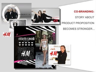 CO-BRANDING:  STORY ABOUT  PRODUCT PROPOSITION  BECOMES STRONGER… 