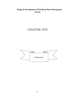 35
Design & Development of Web Based Hotel Management
System
Chapter Five
Bibliography
 