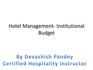 Hotel Management- Institutional
Budget
 