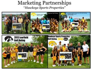 Marketing Partnerships
“Hawkeye Sports Properties”
 
