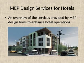 The Best MEP Hotel Design Structural in USA | PPTX