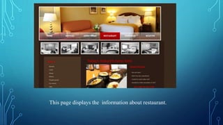 This page displays the information about restaurant.
 