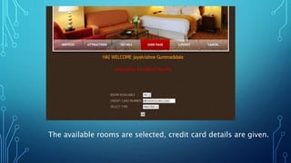 The available rooms are selected, credit card details are given.
 