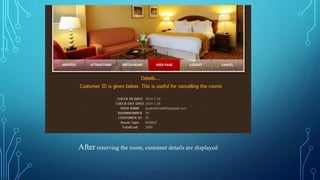 After reserving the room, customer details are displayed.
 