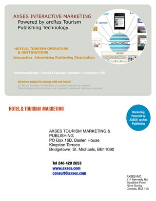 AXSES INTERACTIVE MARKETING
  Powered by arcRes Tourism
  Publishing Technology



  HOTELS, TOURISM OPERATORS
   & DESTIN...