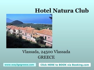 Hotel Natura Club Vlassada, 24500 Vlassada GREECE 