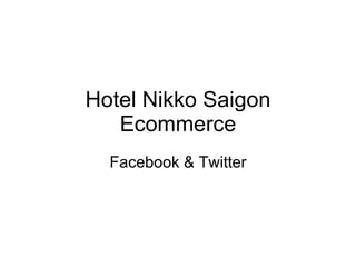 Hotel Nikko Saigon Ecommerce Facebook & Twitter 