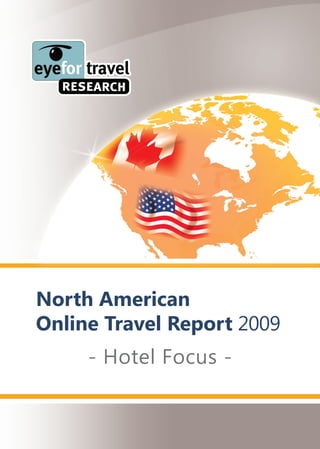 North American
Online Travel Report 2009
     - Hotel Focus -
 