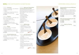 Alpenrose Gesichtsbe-
handlung für SIE und IHn
Diese feuchtigkeitsspendende gesichts-
behandlung sorgt für eine effektive
gesichtspflege für jeden Hauttyp und in
jedem alter.
•	 Gesichtsreinigung
•	 Sanftes	Enzympeeling
•	 Feuchtigkeitsserum
•	 Feuchtigkeitsmaske
•	 Gesichtscreme
•	 Belebendes	Fußbad
•	 Matrifel	Vitamin	C	Maske
ca. 80 min. . . . . . . . . . . . . . . . . . . . . . . . . . 89,- €
Wellnesstag
•	 1	Lavendelbad,	ca.	20	Min.
•	 1	Rückenmassage,	ca.	25	Min.
•	 1	Gesichts-	und	Kopfmassage,	
ca 25 Min
•	 1	Pediküre	(ohne	Lack),	ca.	50	Min.	
•	 1	Maniküre	(ohne	Lack),	ca.	50	Min.
pro person statt 157,- € 142,- €
zum Kennenlernen
•	 1	Vinschgauer	Marmorpeeling,
ca 20 Min
•	 Edelweißbad,	ca.	20	Min.	
•	 Edelweiß-Gesichts-	und	Kopfmassage,
ca 25Min
•	 Gewürzstempel-Massage,
ca 50 Min
•	 Arnika-Fango-Packung,	ca.	25	Min.
•	 Entspannungsmassage,	ca.	50	Min.
•	 Pediküre	oder	Maniküre	(ohne	Lack),
ca 50 Min
pro person statt 241,- € 218,- €
Erholung
Loslassen und genießen – wie wohltuend
– gerade für aktive füße!
•	 1	Fußbad
•	 1	Fußmassage	mit	Alpenrosen-Fußcreme
•	 1	Alpenrose-Stempelmassage
ca. 50 Min. . . . . . . . . . . . . . . . . . . . . . . . . . 65,- €
Erlebnis
Hoch oben gewachsen – ganz selten und
stark – für eine straffe Haut!
•	 1	Vinschgauer	Marmor-Peeling
•	 1	Edelweißbad
•	 1	Salbung	mit	Edelweiß-Creme
•	 1	Edelweiß-Gesichts-	und	Kopfmassage
ca. 80 Min. . . . . . . . . . . . . . . . . . . . . . . . . . 88,- €
Pflege
Vorsorge und genuss, von kopf bis
fuß – fruchtig weich!
•	 1	Maniküre	mit	Marillen-Handmassage
•	 1	Marillen-Körperpackung	(body	lotion)
ca. 80 Min. . . . . . . . . . . . . . . . . . . . . . . . . . 84,- €
Arnika Vitalisierung
Ungeahnte kräfte – natürlich aktiviert und
tief erholt!
•	 1	Vinschgauer	Arnika-Lehm-Packung
•	 1	Sportmassage	mit	Arnikaöl
ca. 80 Min. . . . . . . . . . . . . . . . . . . . . . . . . . 88,- €
Berg // BiO-ZertifiZierte kOSmetikLinie kÖrperBeHanDLUngen //
Körperpeeling mit anschließender
Pflegecreme
Durch das entfernen von abgestorbenen
Hautzellen wird die Haut aufnahmefähiger
und die Hautoberfläche verfeinert sich.
Dadurch kann die anschließende pflege-
creme besser aufgenommen werden.
ca. 25 Min. . . . . . . . . . . . . . . . . . . . . . . . . . 36,- €
ca. 50 Min. . . . . . . . . . . . . . . . . . . . . . . . . . 55,- €
Meersalz-Körperpeeling mit Salz
aus dem Toten Meer
ca. 25 Min. . . . . . . . . . . . . . . . . . . . . . . . . . 36,- €
ca. 50 Min. . . . . . . . . . . . . . . . . . . . . . . . . . 55,- €
Marmor Peeling
ca. 50 Min. . . . . . . . . . . . . . . . . . . . . . . . . . 55,- €
statt 241,- €
•	 1	Maniküre	(ohne	Lack),	ca.	50	Min.
statt 157,- €
2928
 