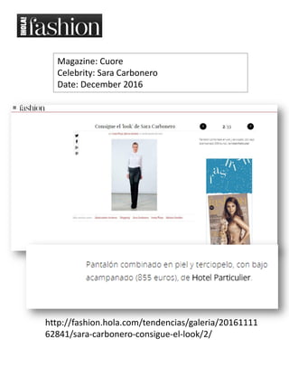 http://fashion.hola.com/tendencias/galeria/20161111
62841/sara-carbonero-consigue-el-look/2/
Magazine: Cuore
Celebrity: Sara Carbonero
Date: December 2016
 