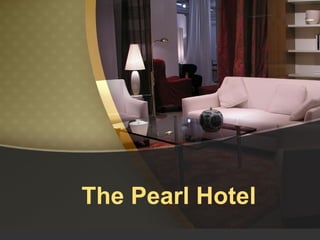 The Pearl Hotel
 