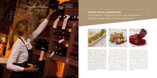 B
Brigitte Aichner
      Dipl. Sommelière
                          „Es braucht zu allem
                           ein Entschließen -
                         selbst zum Genießen.“



                                                 Gourmet. Genuss. Haubengekrönt.
                                                 CUCINA GOURMET. PIACERE DEL PALATO. Qualità premiata.
                                                 GOURMET CUISINE. Palate pleasure. PRIZE QUALITY.




                                                 Liebe geht bekanntlich durch den     Come ben sapete l’amore passa at-       As you well know, the way to one’s
                                                 Magen… deshalb legen wir ganz        traverso lo stomaco… perciò diamo       heart is through one’s stomach…
                                                 besonderen Wert darauf, Ihnen        particolare importanza a proporvi,      so we take great care in offering
                                                 in Ihrem Urlaub nur das Beste zu     durante le vostre vacanze, solo il      only the best cuisine during your
                                                 servieren. Unsere Küchenchefs        meglio della cucina. I nostri chef,     holidays. Our chefs, Rudi and Mar-
                                                 Rudi und Martin zaubern für Sie      Rudi e Martin, vi conquisteranno        lin, will conquer you every day with
                                                 täglich echte Gaumenfreuden! Und     ogni giorno con gustose specialità.     tasty specialities. But what would
                                                 was würde dazu besser passen als     Ma cosa sarebbe un pasto senza un       a meal be without a fine glass of
                                                 ein gutes Glas Wein. In unserem      buon bicchiere di vino? Nella no-       wine? Our wine cellar is stocked
                                                 Weinkeller lagert so mancher ed-     stra cantina disponiamo di una nu-      with a rich selection of first-class
                                                 ler Tropfen! Im Gourmetrestaurant    trita selezione di vini pregiati. Nel   wines. In our gourmet restaurant
                                                 Kaminstube (Gault Millau 2013 - 2    ristorante gourmet “Kaminstube”         “Kaminstube” (2 chef‘s hats Gault
                                                 Hauben) können Sie sich die krea-    (2 cappelli da cuoco Gault Millau       Millau 2013), you will also be able
                                                 tiven Köstlichkeiten auf der Zunge   2013) potrete inoltre gustare le no-    to taste our extraordinary culinary
                                                 zergehen lassen.                     stre fantastiche creazioni culinarie.   creations.
 