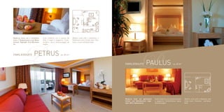 P                                                                                                               P
Moderne Suite mit 2 Schlafzim-     Suite moderna con 2 camere da        Modern suite with 2 bedrooms, 2
mern, 2 Badezimmern und Wohn-      letto, 2 bagni e soggiorno. Carat-   bathrooms and a living room. Fea-
zimmer. Highlight: Eck-Whirlwan-   teristica: vasca idromassaggio ad    tures: corner whirlpool bath.
ne.                                angolo.




Familiensuite            Petrus                          ca. 65 m²



                                                                                                            Familiensuite          Paulus                           ca. 45 m²




                                                                                                            Moderne Suite mit getrennten     Suite moderna con camera da letto    Modern suite with a bedroom and
                                                                                                            Schlaf- und Wohnbereich. High-   e soggiorno. Caratteristica: vasca   living room. Features: whirlpool
                                                                                                            light: Whirl-Badewanne.          idromassaggio.                       bath.
 