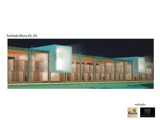 Fachada Bloco 01, 03
realização
 