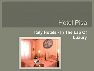 Italy Hotels - In The Lap Of
                     Luxury
 