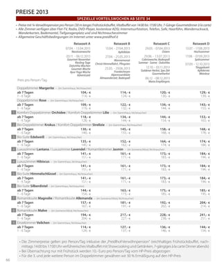 66
Preis pro Person / Tag
Reisezeit A
07.04. - 13.04.2013
Narzissenwoche
03.11. - 06.12.2013
Gourmet-November
Riesling-Tage
DolceVita Wochen
Gourmet-Woche
Ayur-Yoga Woche
Adventszeit
Reisezeit B
13.04. - 27.04.2013
Apfelblüte
27.04. - 25.05.2013
Wonnemonat
Christi Himmelfahrt, Pfingsten
25.05. - 29.06.2013
Fronleichnam
Alpenrosenblüte
Almwanderzeit, Badespaß
Reisezeit C
29.03. - 07.04.2013
Ostern
29.06. - 13.07.2013
Cabriowoche, Badespaß
Sommer - Sonne - DolceVita
12.10. - 03.11.2013
Goldener Herbst,Spa-Zeit
Gourmetherbst
06.12. - 08.12.2013
Maria Empfängnis
Reisezeit D
13.07. - 17.08.2013
Hochsommer
17.08. - 07.09.2013
Spätsommer
07.09. - 12.10.2013
Törggelezeit
Apfelernte
Weinlese
Doppelzimmer Margerite – (im Stammhaus, Nichtraucher)
ab 7 Tagen
1 - 6 Tage
104,- €
114,- €
114,- €
124,- €
120,- €
130,- €
129,- €
139,- €
Doppelzimmer Rose – (im Stammhaus, Nichtraucher)
ab 7 Tagen
1 - 6 Tage
109,- €
119,- €
122,- €
132,- €
134,- €
144,- €
143,- €
153,- €
1 Komfort-Doppelzimmer Orchidee / Komfort-Doppelzimmer Lilie – (im Stammhaus, Nichtraucher)
ab 7 Tagen
1 - 6 Tage
118,- €
128,- €
134,- €
144,- €
144,- €
154,- €
153,- €
163,- €
2 Bio-Doppelzimmer Krokus / Komfort-Doppelzimmer Strelizie – (im Stammhaus, Nichtraucher)
ab 7 Tagen
1 - 6 Tage
130,- €
140,- €
145,- €
155,- €
158,- €
168,- €
168,- €
178,- €
3 Bio-Suite Edelweiß – (im Stammhaus, Nichtraucher)
ab 7 Tagen
1 - 6 Tage
135,- €
145,- €
152,- €
162,- €
164,- €
174,- €
174,- €
184,- €
4 Luxuszimmer Lantana / Luxuszimmer Lavendel / Romantikzimmer Jasmin – (im Sonnenschlössl, Nichtraucher)
ab 7 Tagen
1 - 6 Tage
141,- €
151,- €
161,- €
171,- €
173,- €
183,- €
184,- €
194,- €
4 Luxuszimmer Hibiscus – (im Stammhaus, Nichtraucher)
ab 7 Tagen
1 - 6 Tage
141,- €
151,- €
161,- €
171,- €
173,- €
183,- €
184,- €
194,- €
5 Bio-Suite Himmelschlüssel – (im Stammhaus, Nichtraucher)
ab 7 Tagen
1 - 6 Tage
141,- €
151,- €
161,- €
171,- €
173,- €
183,- €
184,- €
194,- €
6 Bio-Suite Silberdistel – (im Stammhaus, Nichtraucher)
ab 7 Tagen
1 - 6 Tage
144,- €
154,- €
163,- €
173,- €
175,- €
185,- €
185,- €
195,- €
7 Romantiksuite Magnolie / Romantiksuite Allemanda – (im Sonnenschlössl, Nichtraucher)
ab 7 Tagen
1 - 6 Tage
157,- €
167,- €
181,- €
191,- €
192,- €
202,- €
204,- €
214,- €
8 Romantiksuite Malve – (im Sonnenschlössl, Nichtraucher)
ab 7 Tagen
1 - 6 Tage
194,- €
204,- €
217,- €
227,- €
228,- €
238,- €
241,- €
251,- €
9 Einzelzimmer Veilchen – (im Stammhaus, Nichtraucher)
ab 7 Tagen
1 - 6 Tage
114,- €
124,- €
127,- €
137,- €
136,- €
146,- €
144,- €
154,- €
•	Die Zimmerpreise gelten pro Person/Tag inklusive der „Preidlhof-Verwöhnpension“ (reichhaltiges Frühstücksbuffet, nach­
mittags 14:00 bis 17:00 Uhr verführerischesVitalbuffet mit Showcooking und Getränken, 7-gängiges à la carte Dinner abends)
•	Bei Übernachtung nur mit Frühstück werden 10,- Euro pro Person/Tag vom HP-Preis abgezogen
•	Für die 3. und jede weitere Person im Doppelzimmer gewähren wir 30 % Ermäßigung auf den HP-Preis
PreisE 2013
•	 Preise mit ¾-Verwöhnpension pro Person (30 m langes Frühstücksbuffet, Vitalbuffet von 14:00 bis 17:00 Uhr, 7-Gänge-Gourmetdinner à la carte)
•	 Alle Zimmer verfügen über Flat-TV, Radio, DVD-Player, kostenlose ADSL-Internetsurfstation, Telefon, Safe, Haarföhn, Wanderrucksack,
	 Wanderkarten, Bademantel, Tiefgaragenplatz und sind Nichtraucherzimmer
•	 Allgemeine Geschäftsbedingungen im Internet unter www.preidlhof.it
Spezielle Vorteilswochen ab Seite 34
 