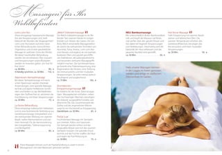 3332
Massagen für Ihr
Wohlbefinden
„Welch“-Edelsteinmassage
Die Welch-Edelsteinmassage ist ein flie-
ßender Tanz warmer Hände im innigen
Kontakt zum Körper des Gastes. Die von
Ricky Welch entwickelte Massagemetho-
de vereint die wirksamsten Techniken von
Ayurveda, Tuina, Shiatsu, Lomi Lomi Nui
und Hamam und ergänzt sie mit warmen,
kostbaren Ölen und speziell geschliffe-
nen Edelsteinen, die außergewöhnliche
und besonders wirksame Massagegriffe
möglich machen. Die Ganzkörpermassa-
ge bewirkt eine Tiefenentspannung, eine
Regeneration des Körpers, eine Stärkung
des Immunsystems und löst muskuläre
Verspannungen. Sie wirkt mental äußerst
beruhigend und ausgleichend.
ca. 75 Min. . . . . . . . . . . . . . . . . . . . . . . 105,- €
Aromakerzen-
Entspannungsmassage
Ein Erlebnis für die Sinne. Diese einzigar-
tigen Massagekerzen enthalten, neben
den hochwertigen Wachsen, beruhigen-
des Kokosöl, ausgewählte Extrakte und
ätherische Öle. Das Zusammenspiel des
Duftes und der angenehmen Wärme
sorgt für ein Höchstmaß an Entspannung.
Ganzkörper, ca. 50 Min. . . . . . . . . . . 65,- €
Pantai Luar
Fruchtstempel-Massage mit Stempeln
aus Limetten, Kokos und Gewürzen.
Die Stempel werden erhitzt und der
eingesalbte Körper wird mit den warmen
Stempeln massiert. Die spezielle Druck-
technik und die Früchte straffen die Haut
und regen die Durchblutung an.
ca. 50 Min. . . . . . . . . . . . . . . . . . . . . . . . 73,- €
Lomi Lomi Nui
Diese einzigartige hawaiianische Massage
löst alte Verspannungen und „heilt
liebevoll die Wunden der Vergangenheit“.
Lomi Lomi Nui basiert auf einer natür-
lichen Behandlung des menschlichen
Organismus und ist eine ganzheitliche
Massage im wahrsten Sinne des Wortes.
Bei dieser traumhaften Behandlung
werden Sie mit erlesenen Ölen massiert
und Verspannungen sowie Blockaden
werden im Innersten gelöst. „Ein Fest für
Ihre Sinne“
ca. 80 Min. . . . . . . . . . . . . . . . . . . . . . . 85,- €
4-händig synchron, ca. 50 Min. . . 110,- €
Alpenrosen-Stempelmassage
Bei dieser Stempelmassage mit heimi-
schen Alpenrosen werden thermale
Anwendungen, eine spezielle Massage-
technik und alpine Heilfaktoren kombi-
niert und fördern so das Wohlbefinden,
regen den Stoffwechsel an, aktivieren die
Durchblutung und lösen Verspannungen.
ca. 50 Min. . . . . . . . . . . . . . . . . . . . . . . . 73,- €
La-Stone-Behandlung
Diese entspringt indianischen Heilweisen
und ist eine faszinierende Verbindung aus
Ganzkörpermassage, Energiearbeit und
der wohltuenden Wirkung von warmen
Basalt-, kalten Marmorsteinen und war-
mem Aromaöl. Für die Harmonisierung
des Energiefeldes, Tiefenentspannung
und Wohlgefühl.
ca. 80 Min. . . . . . . . . . . . . . . . . . . . . . . . 85,- €
NEu: Bambusmassage
Mit unterschiedlich dicken Bambusstäben
rollt und klopft der Masseur mal fester,
mal sanfter über den ganzen Körper und
löst dabei tief liegende Verspannungen
und Verklebungen. Gleichzeitig wird die
Elastizität der Haut verbessert und das
gesamte Hautbild wird gestrafft.
ca. 50 Min. . . . . . . . . . . . . . . . . . . . . . . . 59,- €
Hot-Stone-Massage
Tiefe Entspannung mit warmen Basalt-
steinen und ätherischen Ölen. Die
warmen Temperaturen erhöhen den
Gewebsstoffwechsel, beruhigen das
Nervensystem und lösen muskuläre
Verspannungen.
ca. 50 Min. . . . . . . . . . . . . . . . . . . . . . . . 59,- €
Diese Massagen können auch als Paarbehandlung zu zweit in einem
Massageraum mit zwei Masseuren genossen werden.
Viele unserer Massagen können
in der Loggia im Freien genossen
werden und einige im idyllischen
Zitronenhain im Garten.
 