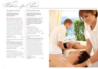 5150
Wellness fürPaare
Massagen für Paare
GeMeINSAMe MASSAGe IN
eINeM MASSAGeRAuM MIT
ZWeI MASSeuReN
Welch-Edelsteinmassage für zwei
(beruhigend und ausgleichend)
Die Welch-Edelsteinmassage ist ein flie-
ßender Tanz warmer Hände im innigen
Kontakt zum Körper des Gastes. Die Mas-
sagemethode vereint Ayurveda, Tuina,
Shiatsu, Lomi Lomi Nui und Hamam und
ergänzt sie mit warmen, kostbaren Ölen
und speziell geschliffenen Edelsteinen,
die besonders wirksame Massagegriffe
möglich machen. Die Ganzkörper-
massage bewirkt Tiefenentspannung,
Regeneration des Körpers, Stärkung
des Immunsystems und löst muskuläre
Verspannungen.
pro Person, ca. 75 Min. . . . . . . . . . . 105,- €
Aromakerzen-Entspannungsmassage
für zwei
In der Freiluftloggia, im Zitronenhain
oder in unserem Paar-Massageraum
Hat eine zutiefst entspannende Wirkung,
baut Stress ab und wiegt den Körper in
einen Zustand innerer Ruhe.
pro Person, ca. 50 Min. . . . . . . . . . . . 65,- €
Vital-Massage für zwei
Nachdem der Masseur die Verspannun-
gen am Rücken aufgespürt und gelockert
hat, stimuliert er die betroffenen Stellen
zusätzlich über die Reflexzonen am Fuß.
pro Person, ca. 50 Min. . . . . . . . . . . . 59,- €
Ayurveda für Paare
GeMeINSAMe BeHANDluNG IN
eINeM BeHANDluNGSRAuM MIT
ZWeI MASSeuReN
Je nach konstitutionstyp – Pitta, Vata
oder kapha – verwenden wir ent-
sprechend hochwertige öle, die nach
althergebrachter Tradition und alten
Grundsätzen in Indien hergestellt
werden.
Ayurveda für zwei
•	Pada	Abhyanga	(ayurvedische
Fußmassage),	ca.	25	Minuten
•	Sharira	Abhyanga	(Ganzkörpermassage	
und	Kräutersauna),	ca.	50	Minuten
pro Person, ca. 75 Min. . . . . . . . . . . . 98,- €
Sharira-Abhyanga-Ölmassage
für Paare
Ganzkörpermassage und kräutersauna
Die synchronen Massagebewegungen,
die der Richtung des Blutkreislaufs
entsprechen, versetzen Sie in einen
tiefen Entspannungszustand mit einem
vertrauten Wohlgefühl. Die sehr sanfte
Massage regt die Entschlackungsvor-
gänge im Körper an. Angestautes Ama
(= Schlacken) wird entsorgt und der
Lymphfluss angeregt. Sharira Abhyanga
ist eine der Ayurveda-Behandlungen
mit der größten Entspannungswirkung
und wirkt stärkend und harmonisierend.
Zum Abschluss genießen Sie eine kurze
Kräutersauna.
2-händig, pro Person,
ca. 50 Min. . . . . . . . . . . . . . . . . . . . . . . . 62,- €
zITRONENhAIN
 