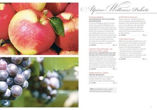 71
GSUND Belvita Treatment
Reinste Südtiroler Produkte werden für
diese einzigartige Wohlfühlbehandlung
eingesetzt. Das GSUND Belvita Treatment
setzt sich aus diversen, den gesamten
Körper mit einbeziehenden Massage-
und Packungstechniken zusammen,
startend mit einem angenehmen anre-
genden Fußbad.
ca. 50 Min. . . . . . . . . . . . . . . . . . . . . . . . . 78,- €
Tiroler-Steinöl-Special
Belebend und spannungslösend vor und
nach sportlichen Aktivitäten, speziell bei
Muskelkater, wohltuend für den überbe-
anspruchten Bewegungsapparat.
•	Duschen mit Tiroler Steinöl zum Entfernen
der abgestorbenen Hautschüppchen
•	Relaxbad mit Tiroler Steinöl spezial
•	Ganzkörpermassage mit Steinöltonic oder
Stein-Massageöl je nach Bedürfnis
ca. 80 Min. . . . . . . . . . . . . . . . . . . . . . . . . 85,- €
Tipp: Wir empfehlen Ihnen zu dieser
Behandlung eine Lymphdrainage.
DolceVita-Apfelbad
hautreinigend, entschlackend,
regenerierend
Ein kurzes Kneippbad stärkt Ihr Immun-
system, das spezielle Apfelblüten-Kon-
zentrat pflegt Ihre Haut während der Hy-
drotherapie. Ein erfrischender Apfel-Drink
bereitet den Körper auf die Wirkstoffe
der Apfelkörperpackung vor, die durch
Wärmetherapie in die Haut eingeschleust
wird, diese sorgt für eine optimale Ernäh-
rung und Geschmeidigkeit Ihrer Haut ,
Zum Abschluss genießen Sie entspannt
die Teilkörpermassage mit Apfelöl.
ca. 80 Min. . . . . . . . . . . . . . . . . . . . . . . . . 85,- €
Südtiroler Traubentherapie - das
Geheimnis ewiger Jugend
Ein echter Jungbrunnen auf der
Grundlage von blauen Trauben
Die Kombination aus einem entschla-
ckenden Traubenbad, einem reinigenden
Trauben-Öl-Peeling und einer Relaxmas-
sage verjüngt Ihre Haut und lässt sie glatt
und samtweich erscheinen. Dazu genie-
ßen Sie einen entgiftenden Traubensaft.
ca. 80 Min. . . . . . . . . . . . . . . . . . . . . . . . . 85,- €
Apfelkosmetik aus Südtirol
Freezer-Beinwickel
Kühle Wickel, getränkt mit einer Apfel-
Kampfer-Menthol-Lösung. Wirken
lindernd bei müden, schweren Beinen.
ca. 25 Min. . . . . . . . . . . . . . . . . . . . . . . . . 35,- €
Alpine-Wellness-Pakete
 