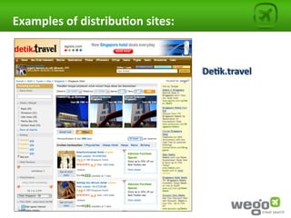 Examples	
  of	
  distribu0on	
  sites:	
  


                                              De0k.travel	
  
 