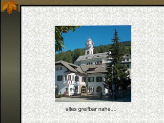 alles greifbar nahe.... 