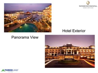 Panorama View
Hotel Exterior
 