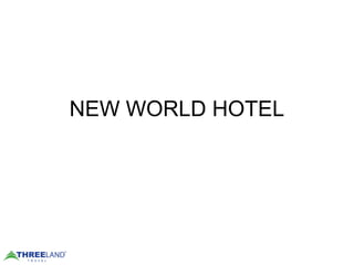 NEW WORLD HOTEL