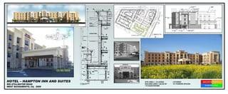 SITE AREA =  2.6 ACRES BUILDING AREA = 68,534 SF 110 GUESTROOMS HOTEL – HAMPTON INN AND SUITES 800 STILLWATER ROAD WEST SACRAMENTO, CA,  2009 4 STORIES 121 PARKING SPACES 