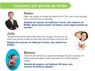 Nossa proposta
Nossa proposta é ser uma ferramenta que componha sua estratégia comercial.
Sendo mais preciso, uma ferramenta que lhe permita encontrar mercado para
sua ociosidade. Novo mercado se tratando de preço e novo mercado se
tratando de ocasiões de consumo.
PREÇO
JUSTO
DAY-USE
Nossa filosofia é baseada no conceito de PREÇO JUSTO
Ao invés de comunicarmos que o seu hotel baixou o preço,
comunicamos que o seu hotel criou um novo produto e que o
preço dele é diferente => Se adaptar às necessidades do
mercado para vender mais
Como podemos vender o seu quarto durante o dia?
Essa é a pergunta que nos faz criar inúmeras ocasiões de
consumo e comunicar em cima disso
 