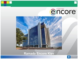 Ramada Encore Kiev
1
 
