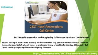 24x7 Hotel Reservation and Hospitality Call Center Services - LiveSalesman
Patrons looking to book a hotel property for their cherished stay, can be a whimsical bunch. They have
their notions and beliefs when it comes to pricing and timing of booking for the stay. A Hospitality Call
Center can be your go-to guide while navigating this mesh.
https://livesalesman.com/24x7-hotel-reservations-call-center/
 
