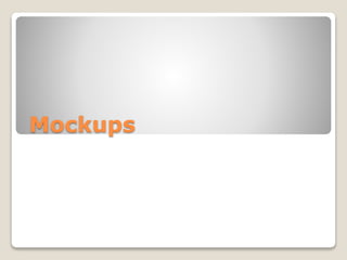 Mockups