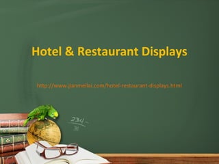 Hotel & Restaurant Displays

http://www.jianmeilai.com/hotel-restaurant-displays.html
 