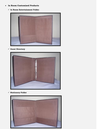    In Room Customized Products

     In Room Entertainment Folder




     Guest Directory




     Stationery Folder
 