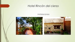 Hotel Rincón del cierzo
Instalaciones

 