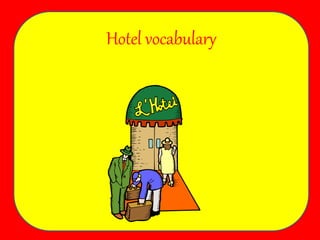 Hotel vocabulary
 