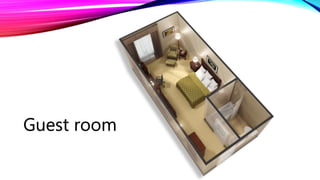 Guest room
 
