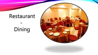 Restaurant
-
Dining
 