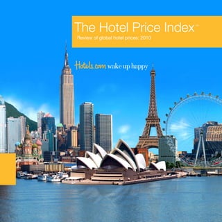 The Hotel Price Index                 TM




Review of global hotel prices: 2010
 