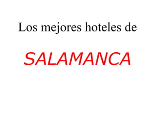 Los mejores hoteles de SALAMANCA 