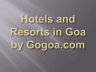 Hotels and resorts in goa by gogoa